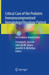 Book cover of Critical Care of the Pediatric Immunocompromised Hematology/Oncology Patient by Christine N. Duncan