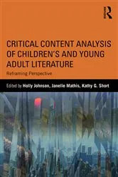 Book cover of Critical Content Analysis of Children’s and Young Adult Literature by Holly Johnson
