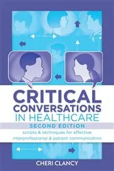 Book cover of Critical Conversations in Healthcare, Second Edition by Cheri Clancy