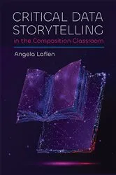 Book cover of Critical Data Storytelling in the Composition Classroom by Unknown