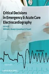 Book cover of Critical Decisions in Emergency and Acute Care Electrocardiography by William J. Brady