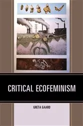 Book cover of Critical Ecofeminism by Greta Gaard