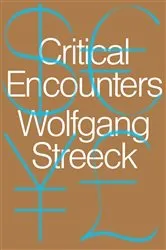 Book cover of Critical Encounters by Wolfgang Streeck
