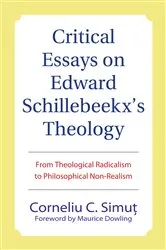 Book cover of Critical Essays on Edward Schillebeeckx's Theology by Corneliu C. Simut