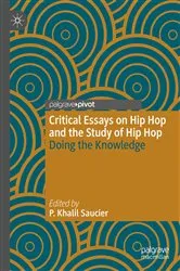 Book cover of Critical Essays on Hip Hop and the Study of Hip Hop by P. Khalil Saucier