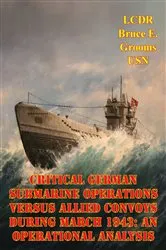 Book cover of Critical German Submarine Operations Versus Allied Convoys During March 1943: An Operational Analysis by Unknown