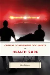 Book cover of Critical Government Documents on Health Care by Don Philpott