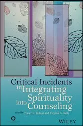 Book cover of Critical Incidents in Integrating Spirituality into Counseling by Tracy E. Robert