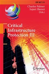 Book cover of Critical Infrastructure Protection III by Charles Palmer