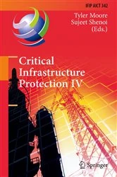 Book cover of Critical Infrastructure Protection IV by Tyler Moore