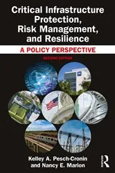 Book cover of Critical Infrastructure Protection, Risk Management, and Resilience (2nd ed.) by Kelley A. Pesch-Cronin