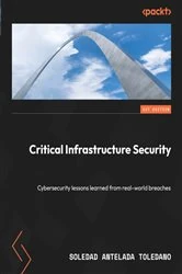 Book cover of Critical Infrastructure Security by Soledad Antelada Toledano