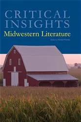 Book cover of Critical Insights Midwestern Literature by Ronald Primeau