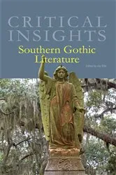 Book cover of Critical Insights Southern Gothic Literature by Jay Ellis