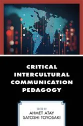 Book cover of Critical Intercultural Communication Pedagogy by Ahmet Atay