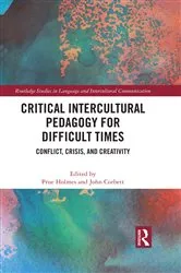 Book cover of Critical Intercultural Pedagogy for Difficult Times by Prue Holmes