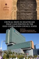 Book cover of Critical Issues in Healthcare Policy and Politics in the Gulf Cooperation Council States by Ravinder Mamtani