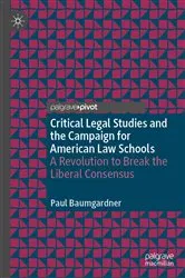 Book cover of Critical Legal Studies and the Campaign for American Law Schools by Paul Baumgardner