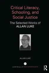Book cover of Critical Literacy, Schooling, and Social Justice by Allan Luke