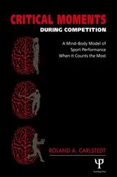Book cover of Critical Moments During Competition by Roland A. Carlstedt