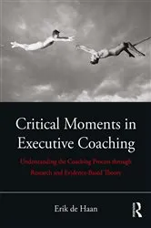 Book cover of Critical Moments in Executive Coaching by Erik de Haan