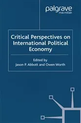Book cover of Critical Perspectives on International Political Economy by J. Abbott