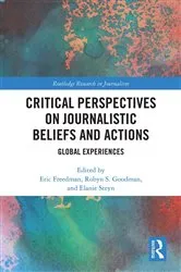 Book cover of Critical Perspectives on Journalistic Beliefs and Actions by Eric Freedman