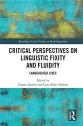 Book cover of Critical Perspectives on Linguistic Fixity and Fluidity by Unknown