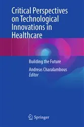Book cover of Critical Perspectives on Technological Innovations in Healthcare by Unknown