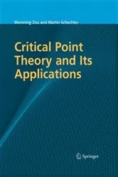 Book cover of Critical Point Theory and Its Applications by Wenming Zou