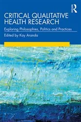 Book cover of Critical Qualitative Health Research by Kay Aranda