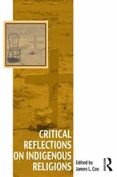 Book cover of Critical Reflections on Indigenous Religions by James L. Cox