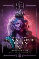 Book cover of Critical Role: The Mighty Nein--The Nine Eyes of Lucien by Madeleine Roux