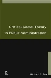 Book cover of Critical Social Theory in Public Administration by Richard C Box