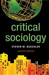 Book cover of Critical Sociology (2nd ed.) by Steven M. Buechler