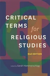 Book cover of Critical Terms for Religious Studies, Second Edition by Sarah Hammerschlag