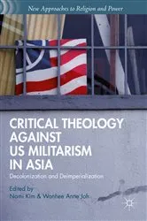 Book cover of Critical Theology against US Militarism in Asia by Nami Kim