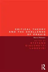 Book cover of Critical Theory and the Challenge of Praxis by Stefano Giacchetti Ludovisi