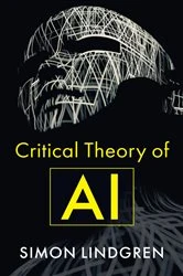 Book cover of Critical Theory of AI by Simon Lindgren