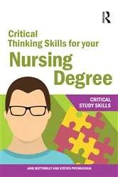 Book cover of Critical Thinking Skills for your Nursing Degree by Jane Bottomley