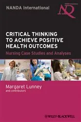 Book cover of Critical Thinking to Achieve Positive Health Outcomes (2nd ed.) by Margaret Lunney