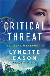 Book cover of Critical Threat (Extreme Measures Book #3) by Lynette Eason