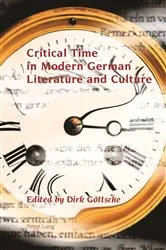 Book cover of Critical Time in Modern German Literature and Culture by Unknown