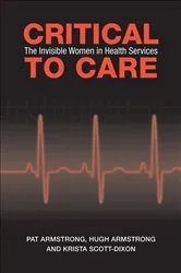 Book cover of Critical To Care by Pat Armstrong