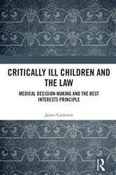 Book cover of Critically Ill Children and the Law by James Cameron