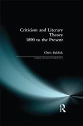 Book cover of Criticism and Literary Theory 1890 to the Present by Chris Baldick