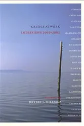 Book cover of Critics at Work by Jeffrey J. Williams