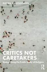 Book cover of Critics Not Caretakers (2nd ed.) by Russell T. McCutcheon