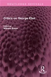 Book cover of Critics on George Eliot by William Baker