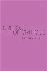 Book cover of Critique of Critique by Roy Ben-Shai